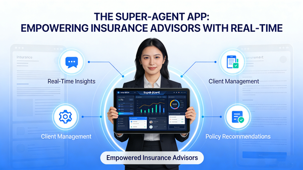 The Super-Agent App: Empowering Insurance Advisors with Real-Time Digital Tools
